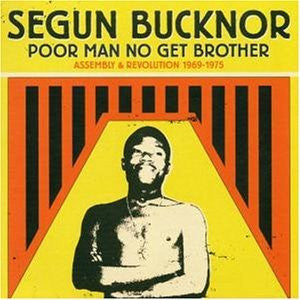 Segun Bucknor : Poor Man No Get Brother: Assembly & Revolution 1969-1975 (2xLP, Comp)