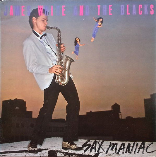 James White & The Blacks : Sax Maniac (LP, Album)