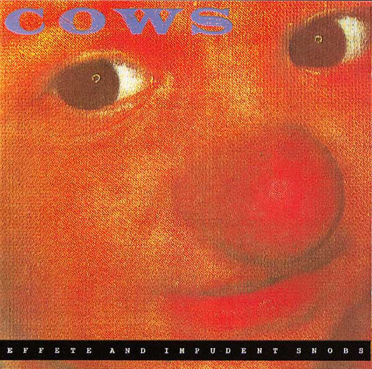Cows : Effete And Impudent Snobs (LP, Album)