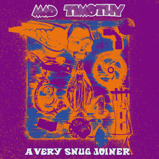 Mad Timothy : A Very Snug Joiner (LP)