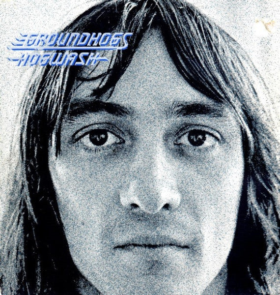 Groundhogs* : Hogwash (LP, Album, Tri)