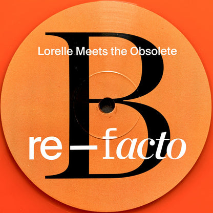 Lorelle Meets The Obsolete : Re-Facto (12", EP, Ltd, Tra)