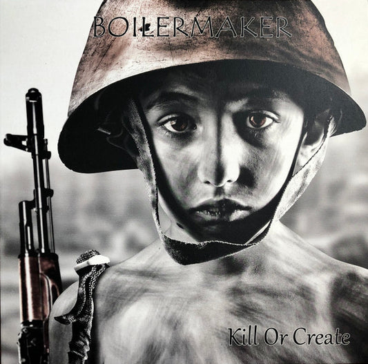 Boilermaker (3) : Kill Or Create (LP, Album, Ltd, Uni)