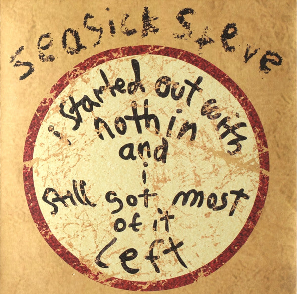 Seasick Steve : I Started Out With Nothin And I Still Got Most Of It Left (LP, Album)