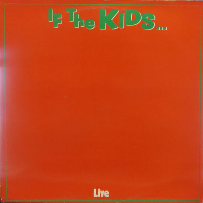 The Kids : If The Kids ... - Live (LP, Album)