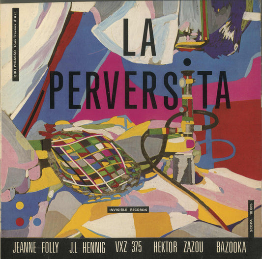 Hektor Zazou*, Jeanne Folly, VXZ 375, J.L. Hennig, Bazooka (11) : La Perversita (LP, Album, RE, RM)