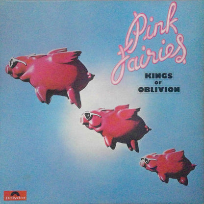 The Pink Fairies : Kings Of Oblivion (LP, Album)