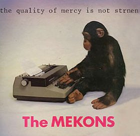 The Mekons : The Quality Of Mercy Is Not Strnen (LP, Album)