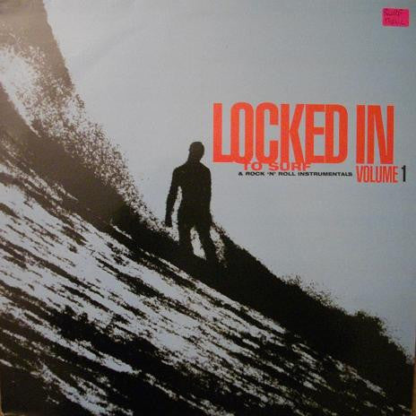 Various : Locked In To Surf & Rock 'N' Roll Instrumentals Volume 1 (LP, Comp)