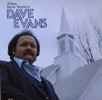 Dave Evans & River Bend* : A Few More Seasons (LP, Album)