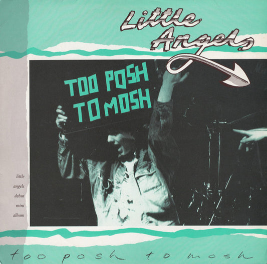 Little Angels : Too Posh To Mosh (12", MiniAlbum)