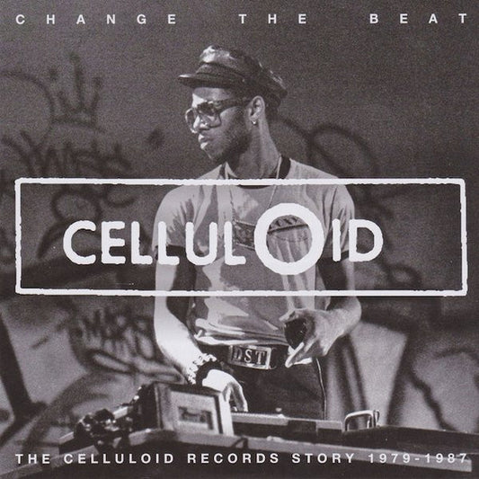 Various : Change The Beat: The Celluloid Records Story 1979-1987 (2xLP, Comp + 2xCD, Comp)