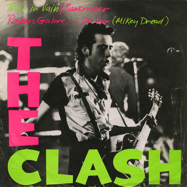 The Clash : Train In Vain / Bankrobber (7", Lar)