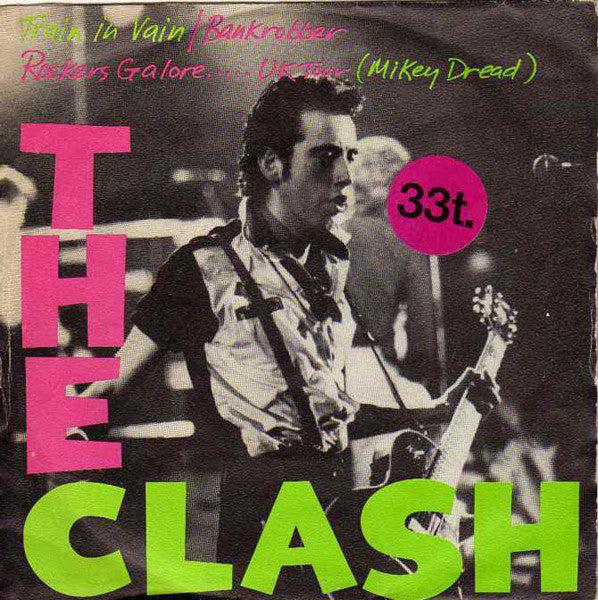 The Clash : Train In Vain / Bankrobber (7", Lar)