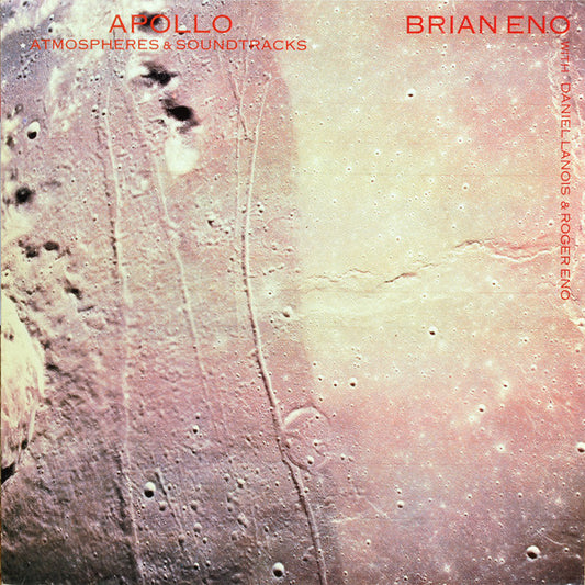 Brian Eno With Daniel Lanois & Roger Eno : Apollo - Atmospheres & Soundtracks (LP, Album, RE)