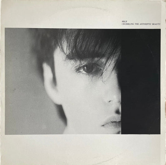 Felt : Crumbling The Antiseptic Beauty (LP, Album, RP)