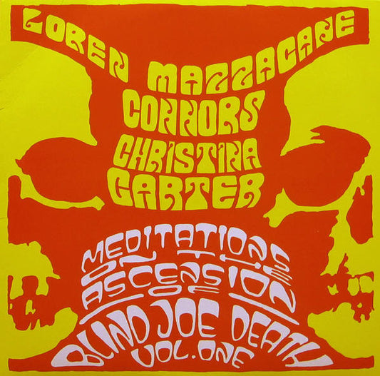 Loren Mazzacane Connors & Christina Carter : Meditations On The Ascension Of Blind Joe Death Vol. One (LP)