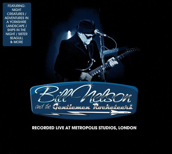 Bill Nelson And The Gentlemen Rocketeers : Recorded Live At Metropolis Studios, London (2xLP)
