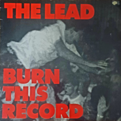 The Lead : Burn This Record  (LP)
