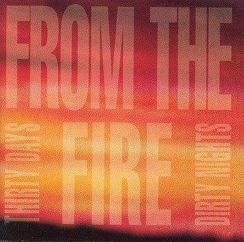 From The Fire : Thirty Days And Dirty Nights (LP, Album)
