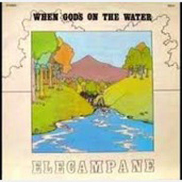 Elecampane : When God's On The Water (LP, Album)