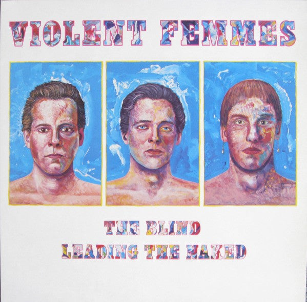 Violent Femmes : The Blind Leading The Naked (LP, Album)