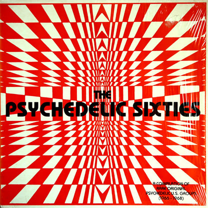 Various : The Psychedelic Sixties: A Compilation Of Rare Original Psychedelic U.S. Groups (1966 - 1968) (LP, Comp, Mono)