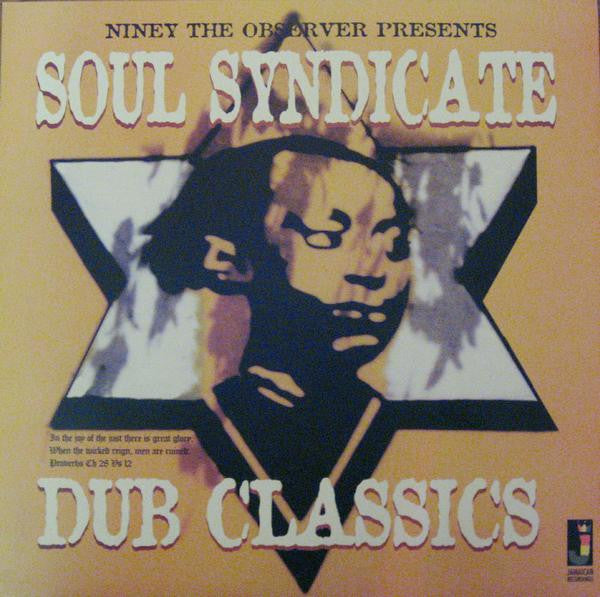 Soul Syndicate* : Niney The Observer Presents Soul Syndicate Dub Classics (LP, Comp)