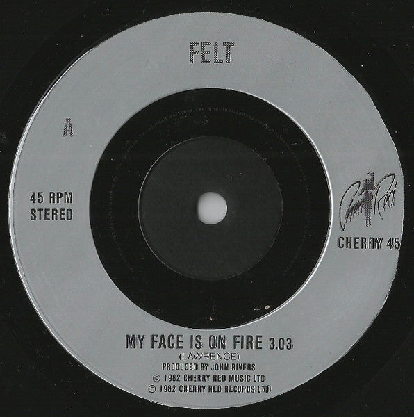 Felt : My Face Is On Fire / Trails Of Colour Dissolve (7", Single)