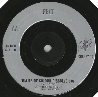 Felt : My Face Is On Fire / Trails Of Colour Dissolve (7", Single)