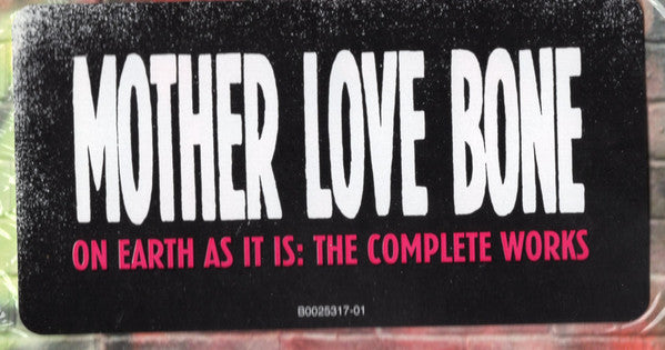 Mother Love Bone : On Earth As It Is: The Complete Works (12", EP, RE, RM + 2xLP, Album, RE, RM + Box, Comp)