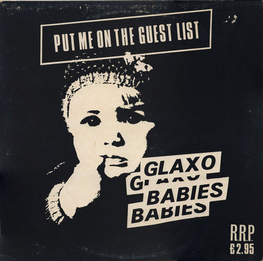 Glaxo Babies : Put Me On The Guest List (LP, Album)