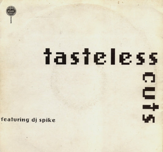 DJ Spike : Tasteless Cuts (LP, Album)