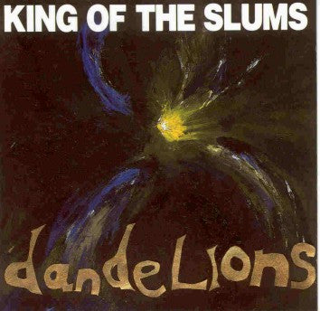 King Of The Slums : Dandelions (LP, Album)