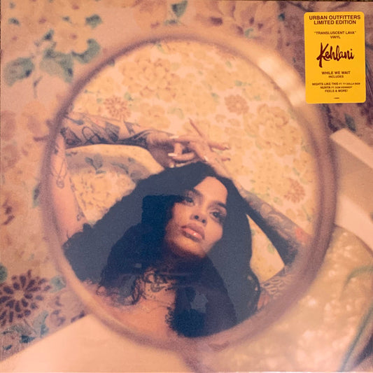 Kehlani : While We Wait (12", Ltd, Mixtape, RE, Tra)